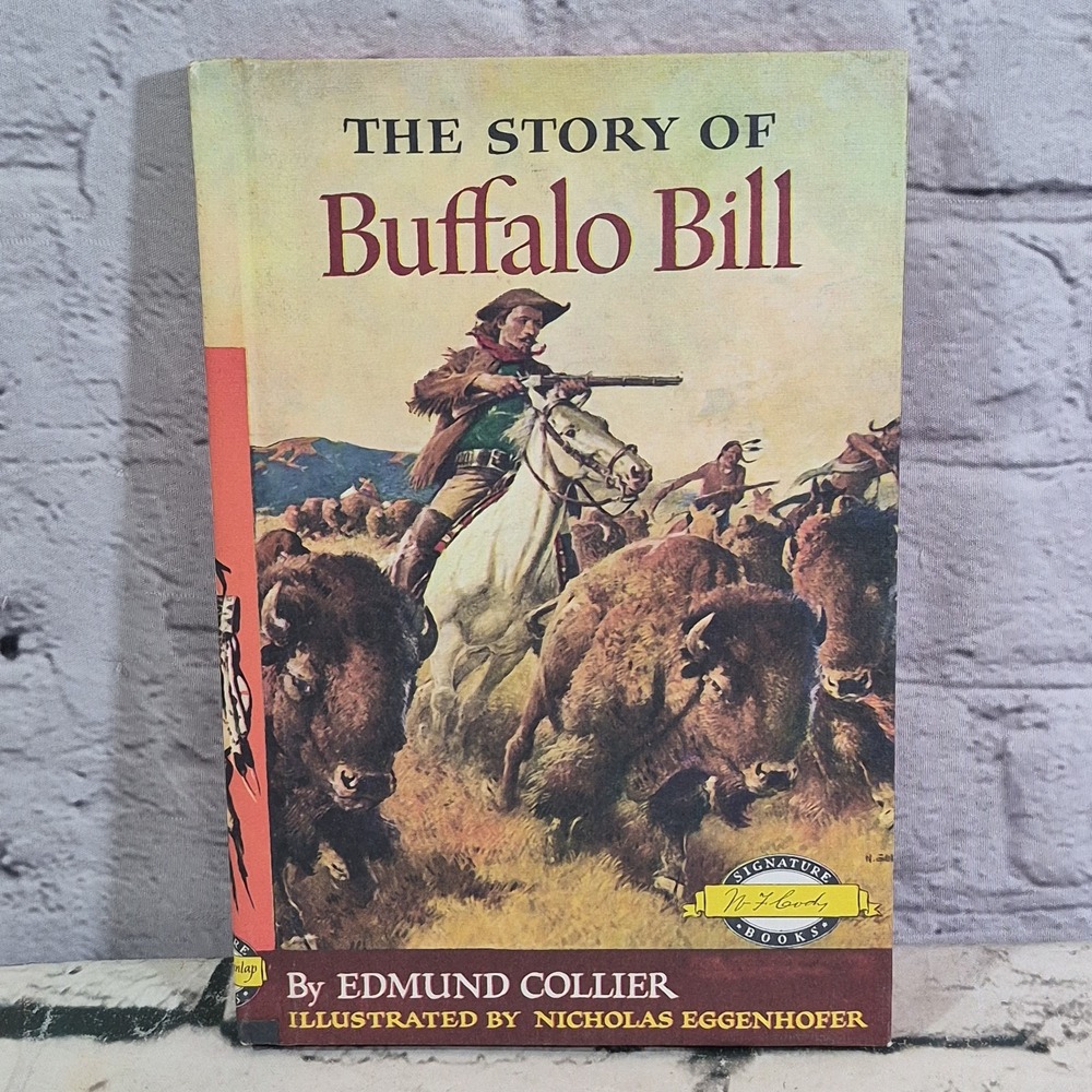 The Story of Buffalo Bill by Edmund Collier (1952) Grosset & Dunlap Hard Cover